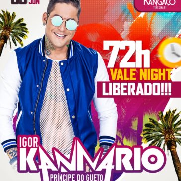 VALE NIGHT LIBERADO para o Show de Igor Kannario