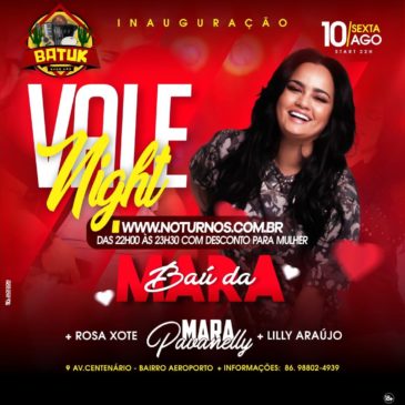 Vale Night para ELAS na Inauguração do Batuk Shows