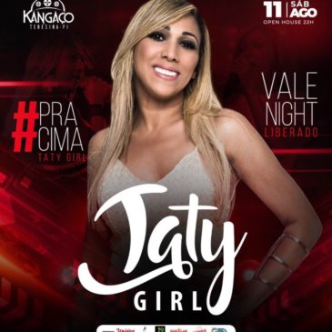 #PraCima Taty Girl – VALE NIGHT LIBERADO