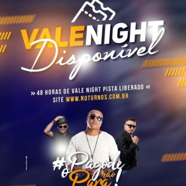 VALE NIGHT LIBERADO O Pagode Não Para